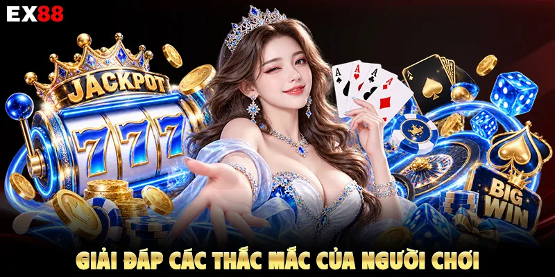 Giải đáp các thắc mắc của người chơi